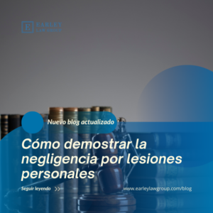 June Blog Posts 3 - Establecer La Negligencia en Una Demanda Por Lesiones Personales